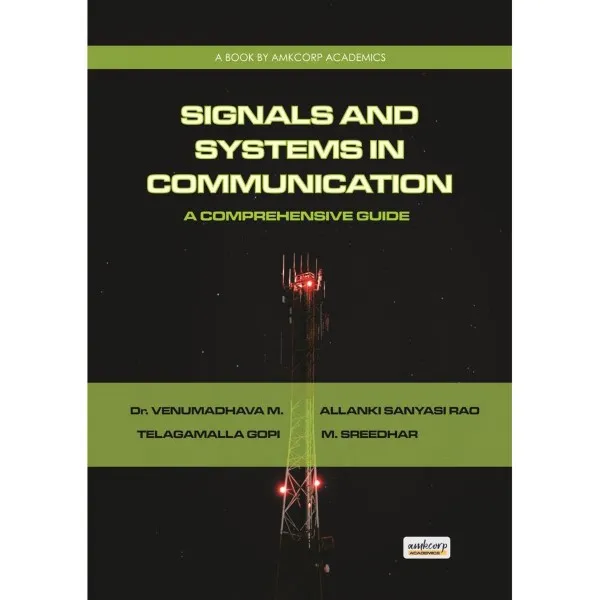 SIGNALS AND SYSTEMS IN COMMUNICATION: A COMPREHENSIVE GUIDE